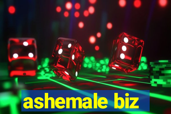 ashemale biz